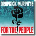 Cover:  Dropkick Murphys - For the People