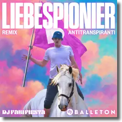 Cover: Antitranspiranti feat. DJ Fabi Fiesta & DJ Balleton - Liebespionier (Remix)