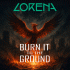 Cover: LORENA - Burn It To The Ground