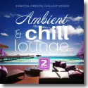 Cover:  Ambient & Chill Lounge - Various Artists