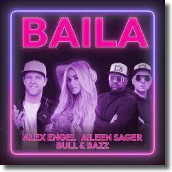 Cover: Alex Engel, Aileen Sager & Bull & Bazz - Baila