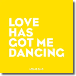 Cover: Leslie Clio - Love Has Got Me Dancing