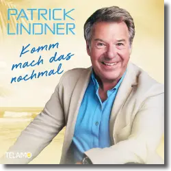 Cover: Patrick Lindner - Komm mach das nochmal