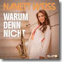 Cover:  Nanett Weiss - Warum denn nicht