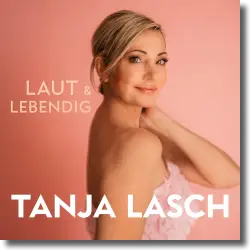 Cover: Tanja Lasch - Laut & Lebendig