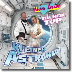 Cover: Lisa Lain & Thekentyp - Kleiner Astronaut