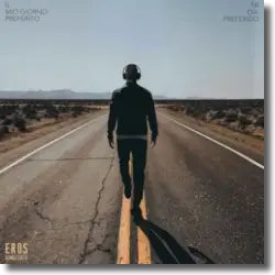 Cover: Eros Ramazzotti - Il mio giorno preferito