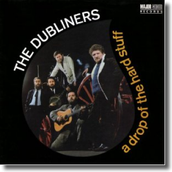 Cover: The Dubliners - A Drop Of The Hard Stuff