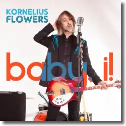 Cover: Kornelius Flowers - Baby, I!