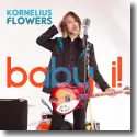 Cover:  Kornelius Flowers - Baby, I!