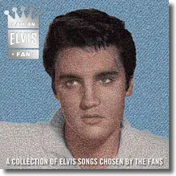 Cover: Elvis Presley - I Am An Elvis Fan