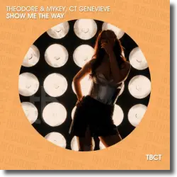 Cover: Theodore & Mykey, CT Genevieve - Show Me the Way