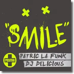 Cover: Patric La Funk & DJ Delicious - Smile