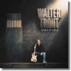 Cover: Walter Trout - Sign Of The Times