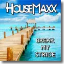 Cover:  HouseMaxx - Break My Stride