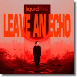 Cover: liquidfive - Leave An Echo