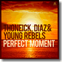 Cover:  Thoneick, Diaz & Young Rebels - Perfect Moment