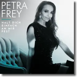 Cover: Petra Frey - Halt dich einfach an mir fest