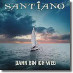 Cover: Santiano - Dann bin ich weg