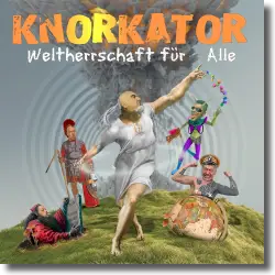 Cover: Knorkator - Weltherrschaft fr alle!