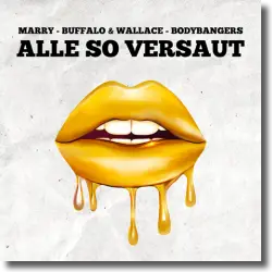 Cover: Marry, Buffalo & Wallace & Bodybangers - Alle so versaut