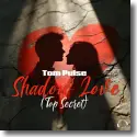 Cover:  Tom Pulse - Shadow Love (Top Secret)