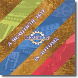 Cover: Projekt Ich - A Beautiful Day In Autumn