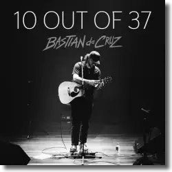 Cover: Bastian Da Cruz - 10 Out Of 37