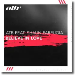 Cover: ATB & Shaun Farrugia - Believe In Love