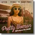 Cover:  Azteck, Pitbull & Gabry Ponte - Pretty Woman (All Around The World)