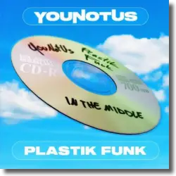Cover: YouNotUs & Plastik Funk - In The Middle