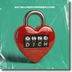 Cover: BIG TIM X Freischwimmer X Lynk - Ohne Dich (Nur Du)