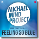 Cover:  Michael Mind Project feat. Dante Thomas - Feeling So Blue