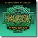 Cover:  Ramon Ramonito & Raf Marchesini - MAYA (RMX)