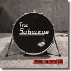 Cover: The Subways - When I'm With You