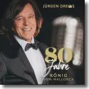 Cover:  Jrgen Drews - 80 Jahre Knig von Mallorca