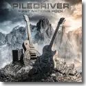 Cover:  Piledriver - First Nations Rock