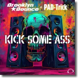 Cover: Brooklyn Bounce & PAD-Trick - Kick Some Ass