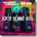 Cover:  Brooklyn Bounce & PAD-Trick - Kick Some Ass