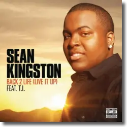 Cover: Sean Kingston feat.T.I. - Back 2 Life (Live It Up)