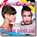 Cover:  Durstlscher - Druck im Club