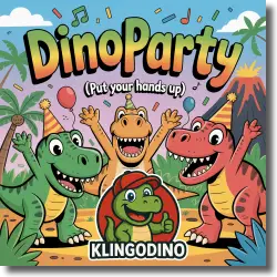 Cover: Klingodino - Dinoparty (Put Your Hands Up)
