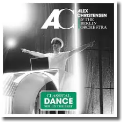 Cover: Classical Dance - Simply the Best - Alex Christensen & The Berlin Orchestra