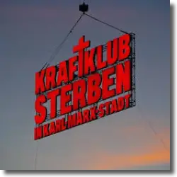 Cover: Kraftklub - Sterben in Karl-Marx-Stadt