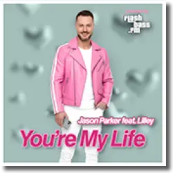 Cover: Jason Parker feat. Lilley - You're My Life
