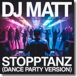 Cover: DJ Matt - Stopptanz (Dance Party Version)