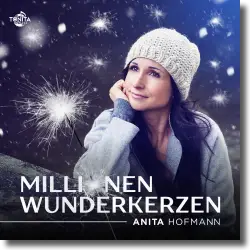 Cover: Anita Hofmann - Millionen Wunderkerzen
