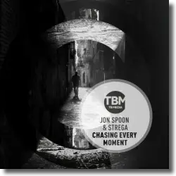 Cover: Jon Spoon & Strega - Chasing Every Moment