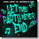 Cover:  Loona, Mark 'Oh, BassWar & CaoX - Let This Party Never End