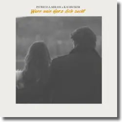 Cover: Patricia Larrass & Kai Becker - Wenn mein Herz dich sucht